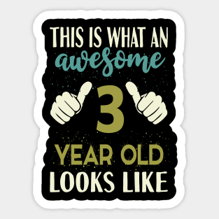 This is What an Awesome 3 Year Old Looks Like Sticker